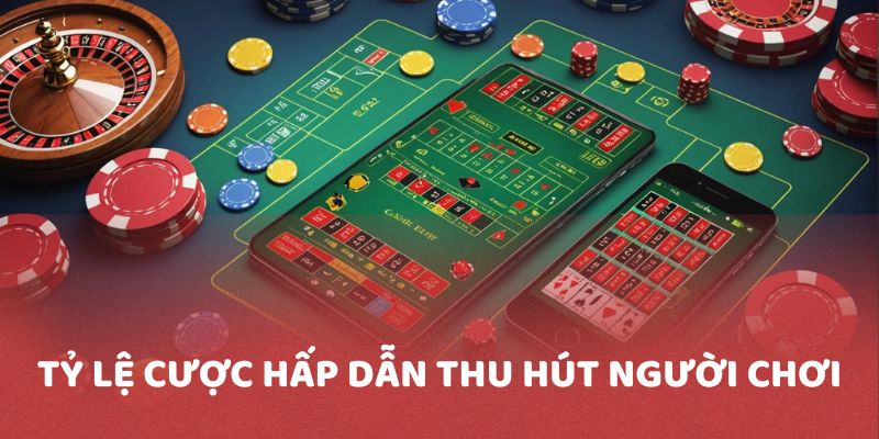Tỷ lệ cược hấp dẫn đã thu hút lượng lớn người chơi 