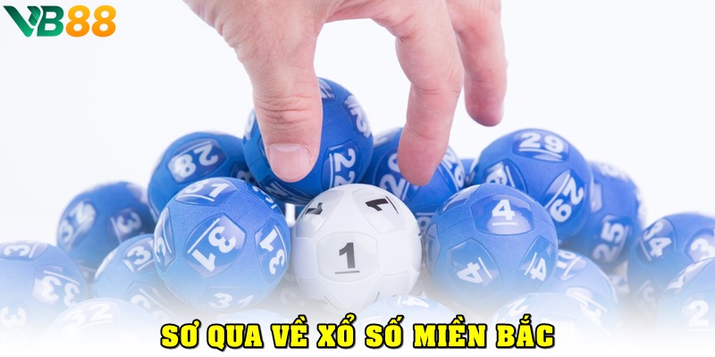 Sơ qua về xổ số miền Bắc