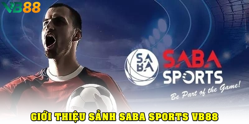 Giới thiệu về Saba Sport VB88